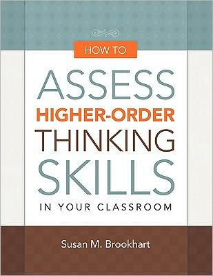 How to Assess Higher-Order Thinking Skills in Your Classroom - Susan M. Brookhart - Books - Association for Supervision & Curriculum - 9781416610489 - September 30, 2010