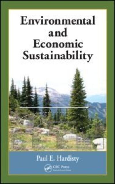 Cover for Paul E. Hardisty · Environmental and Economic Sustainability (Hardcover bog) (2010)