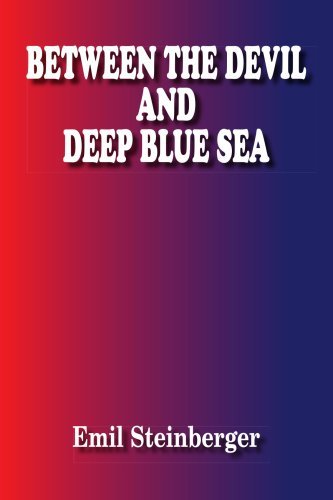 Between the Devil and Deep Blue Sea - Emil Steinberger - Książki - AuthorHouse - 9781420880489 - 3 listopada 2005
