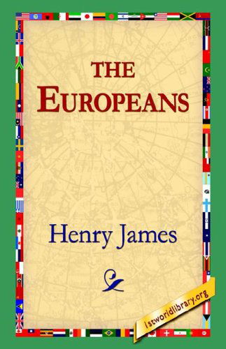 The Europeans - Henry Jr. James - Książki - 1st World Library - Literary Society - 9781421809489 - 12 października 2005