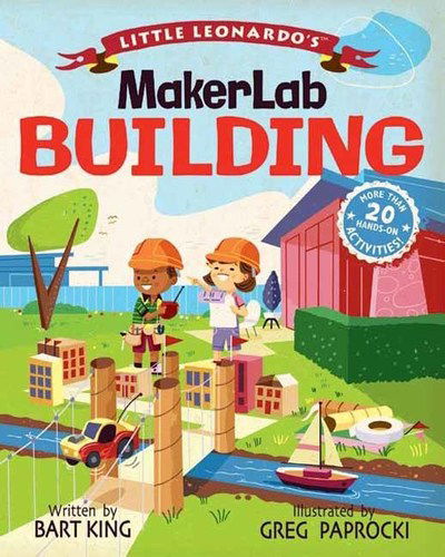 Cover for Bart King · Little Leonardo's Maker Lab: Building Book (Hardcover Book) (2019)