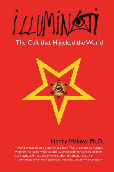 Cover for Makow, Henry, PhD · Illuminati: The Cult That Hijacked the World (Paperback Book) (2023)