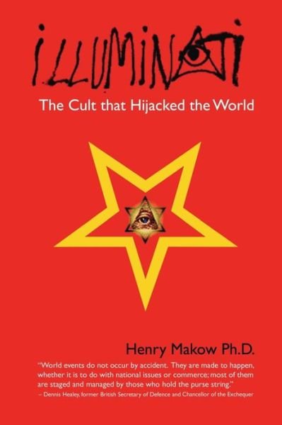 Cover for Makow, Henry, PhD · Illuminati: The Cult That Hijacked the World (Pocketbok) (2023)