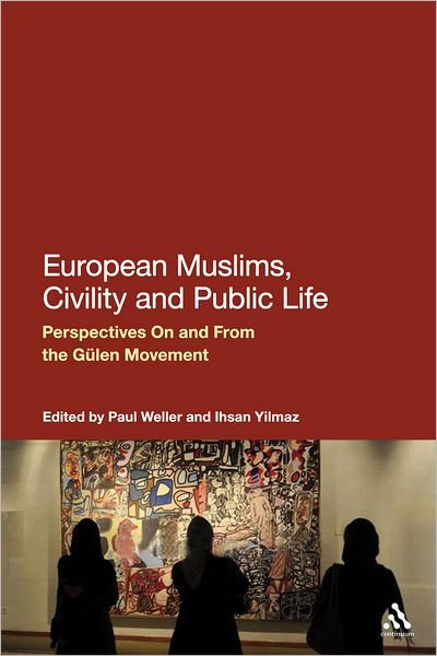 Cover for Paul Weller · European Muslims, Civility and Public Life: Perspectives On and From the Gulen Movement (Inbunden Bok) (2012)