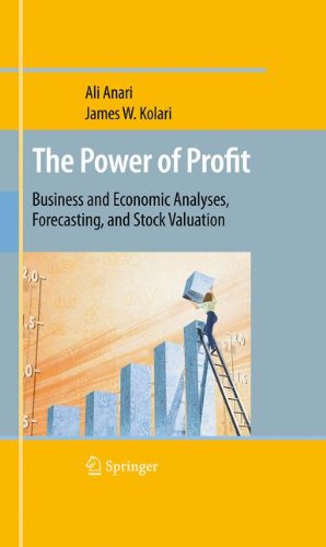 Cover for Ali Anari · The Power of Profit: Business and Economic Analyses, Forecasting, and Stock Valuation (Hardcover Book) [2010 edition] (2009)