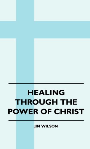 Cover for Jim Wilson · Healing Through the Power of Christ (Hardcover Book) (2010)