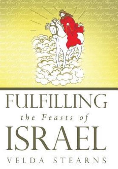 Cover for Velda Stearns · Fulfilling the Feasts of Israel (Hardcover Book) (2013)