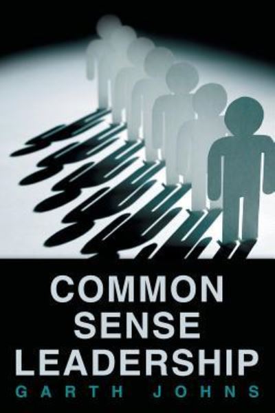 Cover for Garth Johns · Common Sense Leadership (Paperback Book) (2013)