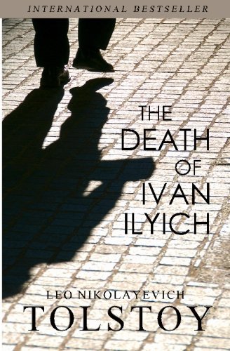 The Death of Ivan Ilyich - Leo Nikolayevich Tolstoy - Books - CreateSpace Independent Publishing Platf - 9781452854489 - May 19, 2010