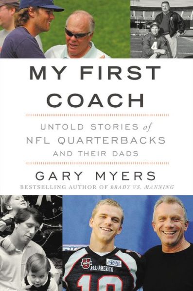 Cover for Gary Myers · My First Coach: Inspiring Stories of NFL Quarterbacks and Their Dads (Paperback Book) (2018)