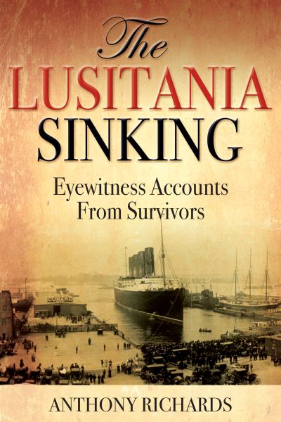 Cover for Anthony Richards · Lusitania Sinking (Book) (2019)