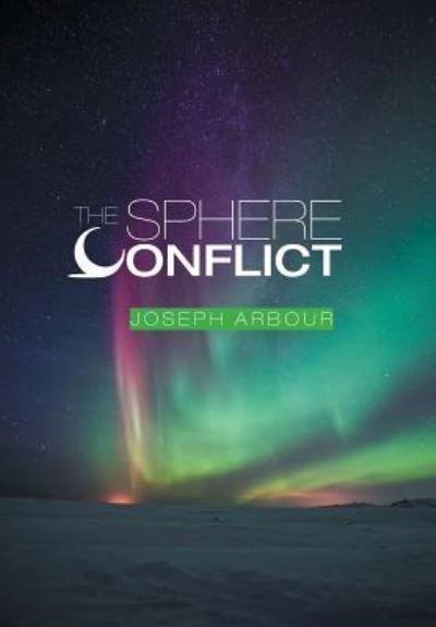 Cover for Joseph Arbour · The Sphere Conflict (Hardcover bog) (2016)