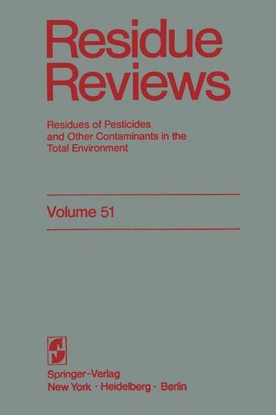 Cover for Francis A. Gunther · Residue Reviews: Residues of Pesticides and Other Contaminants in the Total Environment - Reviews of Environmental Contamination and Toxicology (Paperback Book) [Softcover reprint of the original 1st ed. 1974 edition] (2011)