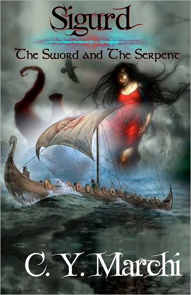 Cover for C Y Marchi · Sigurd: the Sword and the Serpent (Paperback Bog) (2011)