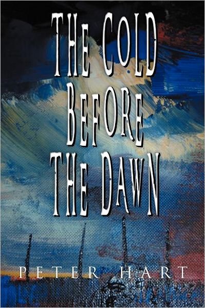 Cover for Peter Hart · The Cold Before the Dawn (Paperback Bog) (2011)