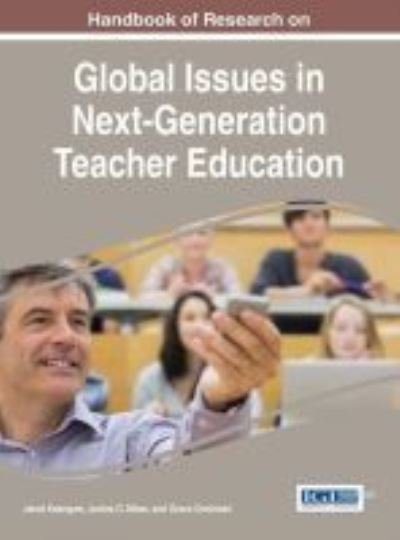 Cover for Jared Keengwe · Handbook of Research on Global Issues in Next-Generation Teacher Education (Innbunden bok) (2016)