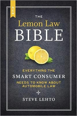 Cover for Steve Lehto · The New Lemon Law Bible: Everything the Smart Consumer Needs to Know About Automobile Law (Paperback Book) (2011)