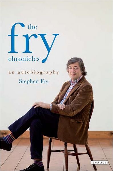 The Fry Chronicles: an Autobiography - Stephen Fry - Books - Overlook TP - 9781468301489 - September 25, 2012