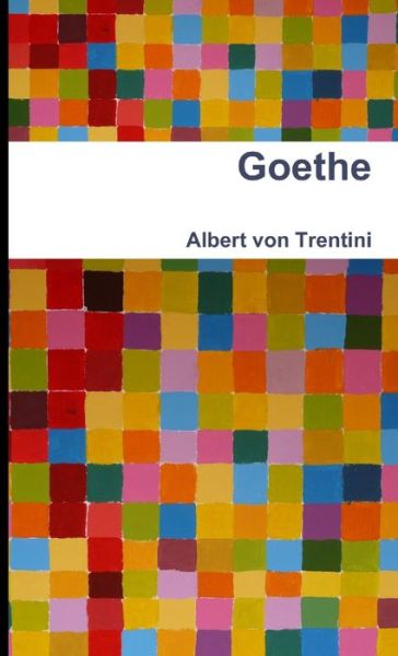Cover for Albert Von Trentini · Goethe (Bog) (2012)