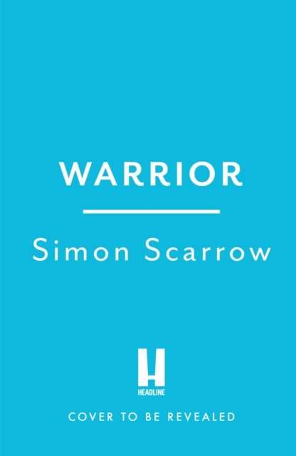 Warrior: The epic story of Caratacus, warrior Briton and enemy of the Roman Empire… - Simon Scarrow - Livros - Headline Publishing Group - 9781472287489 - 25 de maio de 2023