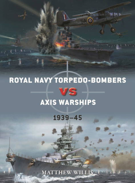 Cover for Matthew Willis · Royal Navy torpedo-bombers vs Axis warships: 1939–45 - Duel (Paperback Book) (2022)