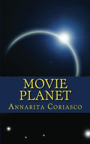 Movie Planet - Annarita Coriasco - Książki - CreateSpace Independent Publishing Platf - 9781475116489 - 2 kwietnia 2012