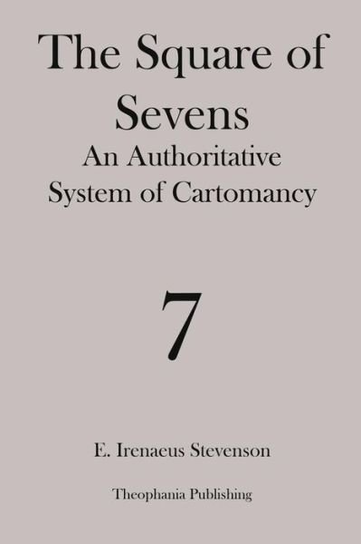 Cover for E Irenaeus Stevenson · The Square of Sevens: an Authoritative System of Cartomancy (Paperback Bog) (2012)