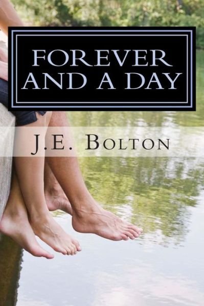 Cover for J E Bolton · Forever and a Day (Paperback Bog) (2012)