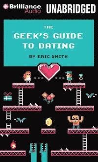 Cover for Eric Smith · The Geek's Guide to Dating (CD) (2014)