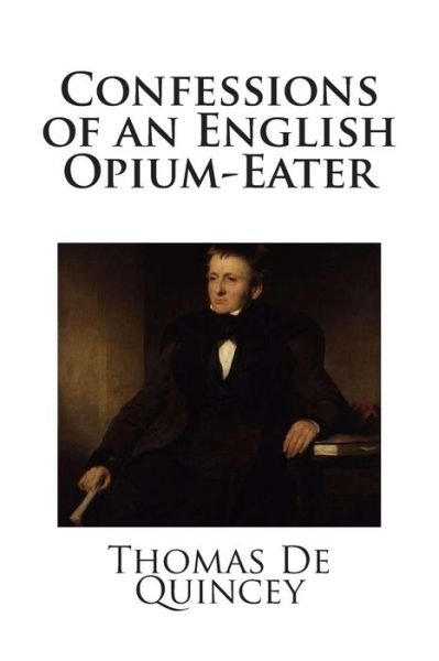 Cover for Thomas De Quincey · Confessions of an English Opium-eater (Paperback Bog) (2012)