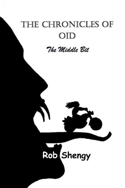 Cover for Rob Shengy · The Chronicles of Oid; the Middle Bit (Paperback Book) (2013)