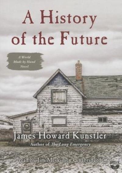 Cover for James Howard Kunstler · A History of the Future (CD) (2014)