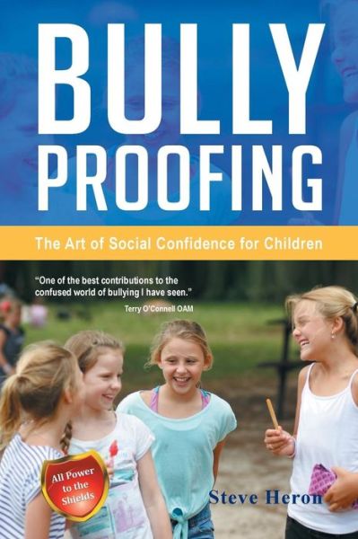 Cover for Steve Heron · Bully Proofing: the Art of Social Confidence for Children (Paperback Book) (2013)