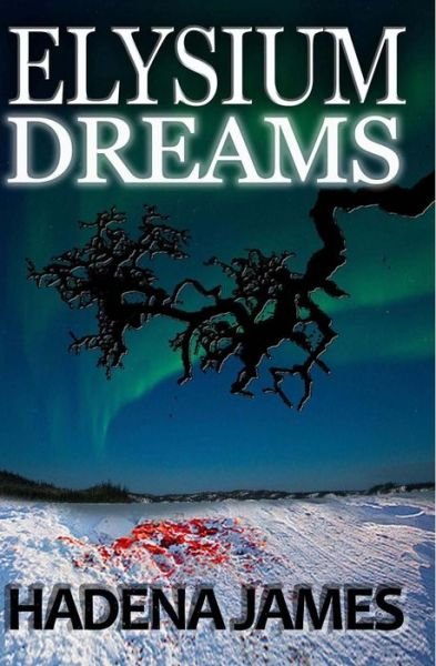 Cover for Hadena James · Elysium Dreams (Paperback Book) (2013)