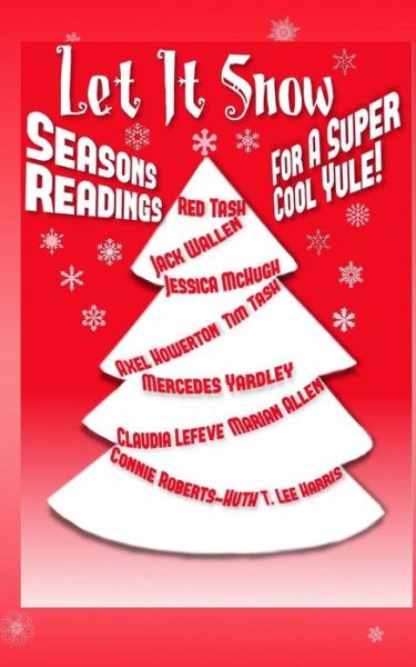 Let It Snow! Season's Readings for a Super-cool Yule! - Jessica Mchugh - Books - Createspace - 9781491240489 - July 30, 2013