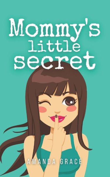 Cover for Amanda Grace · Mommy's Little Secret (Paperback Book) (2022)