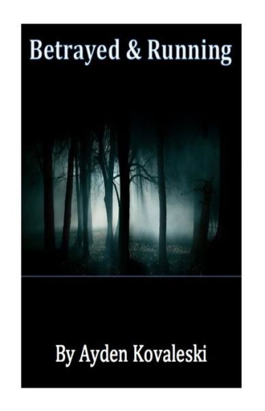 Cover for Ayden Kovaleski · Betrayed and Running (Paperback Bog) (2014)