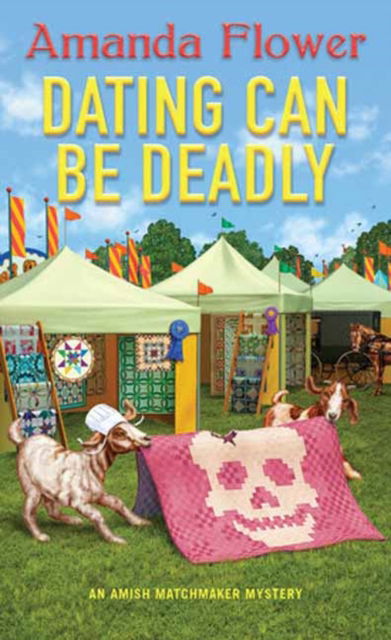 Cover for Amanda Flower · Dating Can Be Deadly - An Amish Matchmaker Mystery (Paperback Book) (2023)