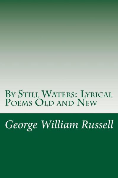 Cover for George William Russell · By Still Waters: Lyrical Poems Old and New (Paperback Book) (2014)