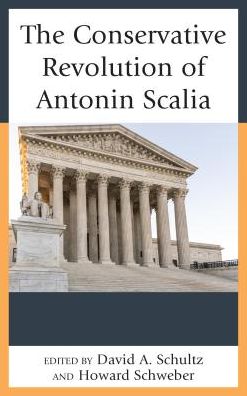 Cover for David a Schultz · The Conservative Revolution of Antonin Scalia (Hardcover Book) (2018)