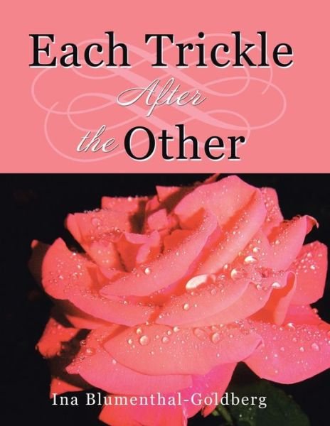 Cover for Ina Blumenthal-goldberg · Each Trickle After the Other (Taschenbuch) (2014)