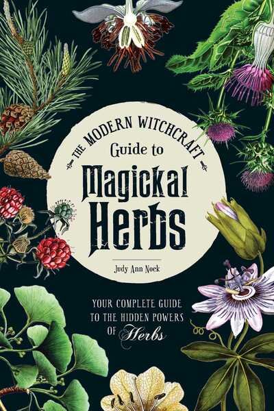 Cover for Judy Ann Nock · The Modern Witchcraft Guide to Magickal Herbs: Your Complete Guide to the Hidden Powers of Herbs - Modern Witchcraft Magic, Spells, Rituals (Gebundenes Buch) (2019)
