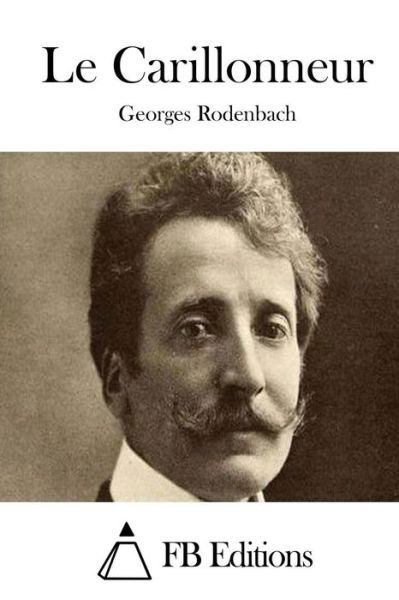 Cover for Georges Rodenbach · Le Carillonneur (Paperback Book) (2015)