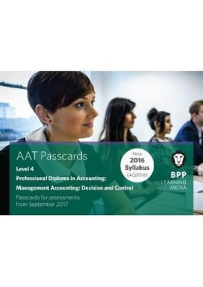 AAT Management Accounting Decision & Control: Passcards - BPP Learning Media - Kirjat - BPP Learning Media - 9781509712489 - keskiviikko 31. toukokuuta 2017