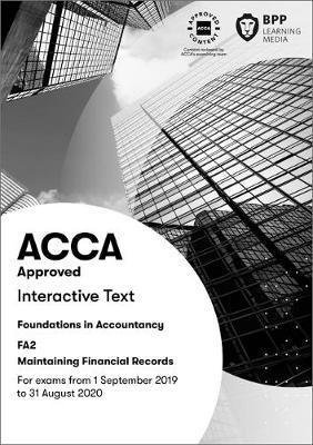 FIA Maintaining Financial Records FA2: Interactive Text - BPP Learning Media - Kirjat - BPP Learning Media - 9781509725489 - perjantai 15. maaliskuuta 2019