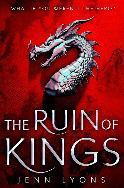 Cover for Jenn Lyons · The Ruin of Kings - A Chorus of Dragons (Gebundenes Buch) (2019)