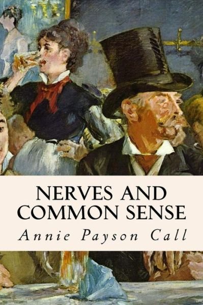 Cover for Annie Payson Call · Nerves and Common Sense (Paperback Bog) (2015)