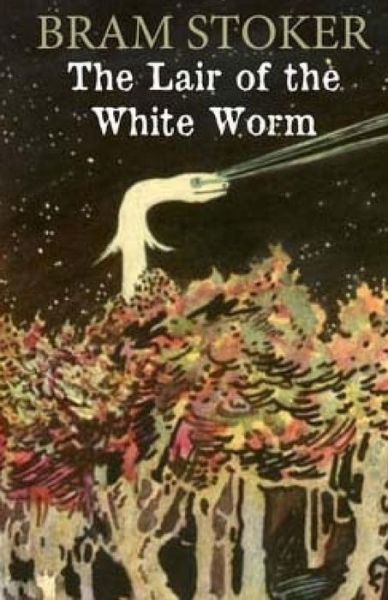 The Lair of the White Worm - Bram Stoker - Kirjat - Createspace - 9781512231489 - lauantai 16. toukokuuta 2015