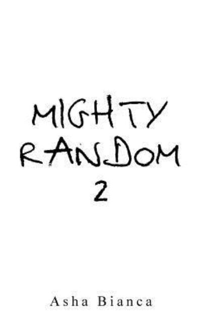 Cover for Asha Bianca · Mighty Random 2 (Paperback Book) (2016)