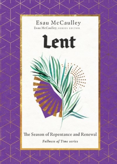 Cover for Esau Mccaulley · Lent – The Season of Repentance and Renewal (Hardcover Book) (2022)